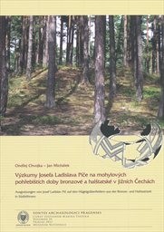 V&yacute;zkumy Josefa Ladislava P&iacute;če na mohylov&yacute;ch pohřebišt&iacute;ch doby bronzov&eacute; a halštatsk&eacute; v jižn&iacute;ch Čech&aacute;ch