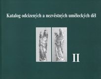 Katalog odcizen&yacute;ch a nezvěstn&yacute;ch uměleck&yacute;ch děl
                        (II)
                    