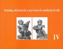 Katalog odcizen&yacute;ch a nezvěstn&yacute;ch uměleck&yacute;ch děl
                        (IV)
                    