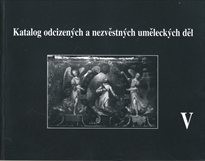 Katalog odcizen&yacute;ch a nezvěstn&yacute;ch uměleck&yacute;ch děl
                        (V)
                    