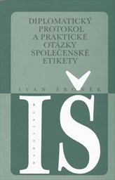 Diplomatický protokol a praktické otázky společenské etikety