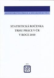 Statistick&aacute; ročenka trhu pr&aacute;ce v Česk&eacute; republice 2010