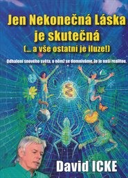Jen Nekonečná Láska je skutečná (... a vše ostatní je iluze!)