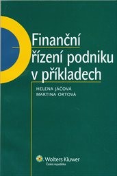 Finančn&iacute; ř&iacute;zen&iacute; podniku v př&iacute;kladech
