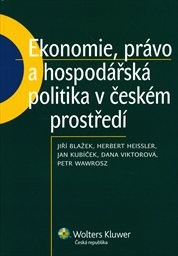 Ekonomie, pr&aacute;vo a hospod&aacute;řsk&aacute; politika v česk&eacute;m prostřed&iacute;