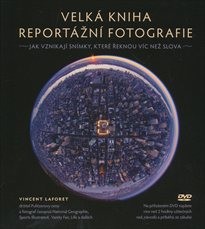 Velká kniha reportážní fotografie