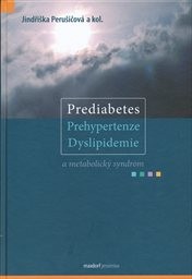 Prediabetes, prehypertenze, dyslipidemie a metabolick&yacute; syndrom