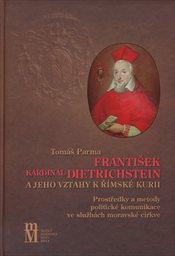 František kardinál Dietrichstein a jeho vztahy k římské kurii