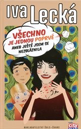 Všechno je jednou poprvé, aneb, Ještě jsem se nezbláznila