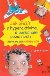 Jak přežít s hyperaktivitou a poruchami pozornosti