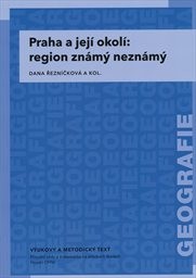 Praha a její okolí: region známý neznámý