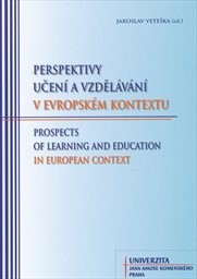Perspektivy učen&iacute; a vzděl&aacute;v&aacute;n&iacute; v evropsk&eacute;m kontextu