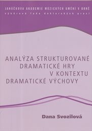 Analýza strukturované dramatické hry v kontextu dramatické výchovy