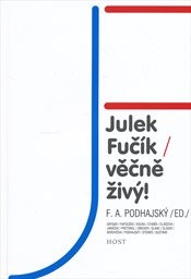 Julek Fuč&iacute;k - věčně živ&yacute;!