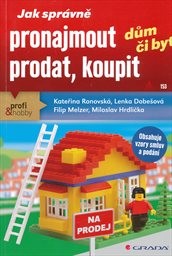Jak spr&aacute;vně pronajmout, prodat, koupit dům či byt