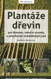 Plant&aacute;že dřevin pro biomasu, v&aacute;nočn&iacute; stromky a zalesňov&aacute;n&iacute; zemědělsk&yacute;ch půd