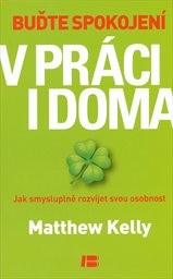 Buďte spokojen&iacute; v pr&aacute;ci i doma