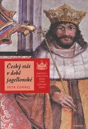 Česk&yacute; st&aacute;t v době jagellonsk&eacute;