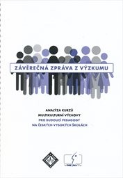 Analýza kurzů multikulturní výchovy pro budoucí pedagogy na českých vysokých školách