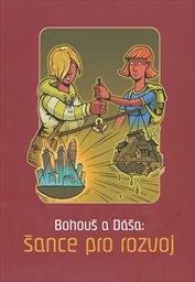 Bohouš a D&aacute;ša: šance pro rozvoj