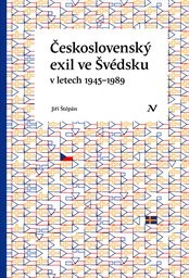Československ&yacute; exil ve Šv&eacute;dsku v letech 1945-1989