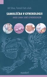 Samoléčba v gynekologii, aneb, Sama sobě gynekologem