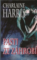 Pasti ze záhrobí
                        (druhá část z cyklu Harper Connelly mysteries)
                    