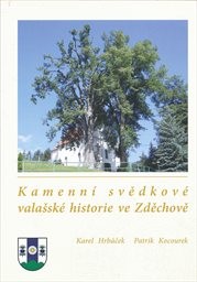 Kamenní svědkové valašské historie ve Zděchově