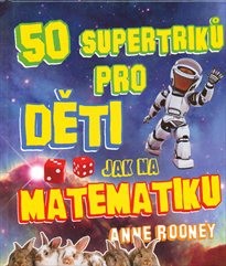 50 supertriků pro děti jak na matematiku