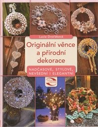 Origin&aacute;ln&iacute; věnce a př&iacute;rodn&iacute; dekorace
