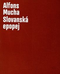 Alfons Mucha - Slovanská epopej