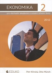 Ekonomika 2 pro obchodní akademie a ostatní střední školy