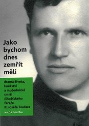 Jako bychom dnes zemřít měli