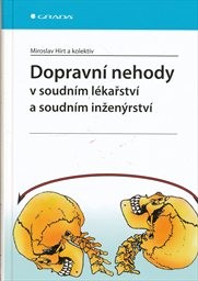 Dopravn&iacute; nehody v soudn&iacute;m l&eacute;kařstv&iacute; a soudn&iacute;m inžen&yacute;rstv&iacute;