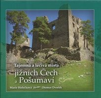 Tajemná a léčivá místa jižních Čech a Pošumaví