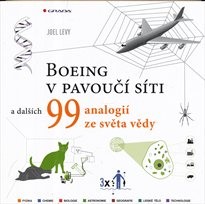 Boeing v pavoučí síti a dalších 99 analogií ze světa vědy