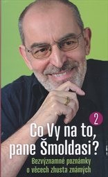 Co Vy na to, pane Šmoldasi?
                        (2)
                    