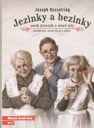 Jezinky a bezinky, aneb, Arsenik a staré tety