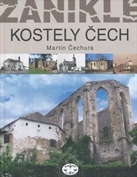 Zanikl&eacute; kostely Čech