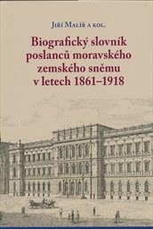 Biografický slovník poslanců moravského zemského sněmu v letech 1861-1918