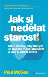 Jak si nedělat starosti