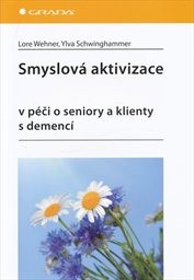 Smyslová aktivizace v péči o seniory a klienty s demencí