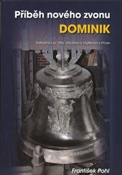 Př&iacute;běh nov&eacute;ho zvonu Dominik