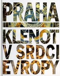 Praha - klenot v srdci Evropy