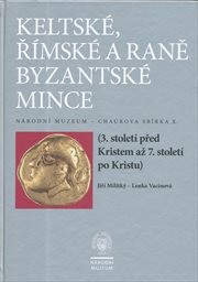 Keltsk&eacute;, ř&iacute;msk&eacute; a raně byzantsk&eacute; mince
                        (Svazek X.)
                    