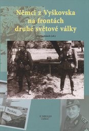 Němci z Vyškovska na frontách druhé světové války