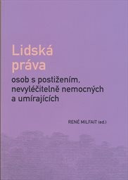 Lidská práva osob s postižením, nevyléčitelně nemocných a umírajících na pozadí nacistických sterilizací a programu "Euthanasie"