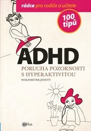 ADHD - 100 tipů pro rodiče a učitele