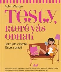 Testy, kter&eacute; v&aacute;s odhal&iacute;