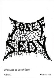 Jmenuješ se Josef Šed&yacute;